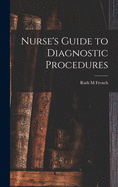 Nurse's guide to diagnostic procedures