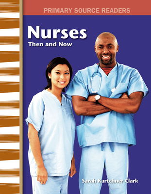 Nurses Then and Now - Kartchner Clark, Sarah