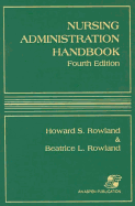 Nursing Administration Handbook, Fourth Edition