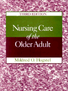 Nursing Care of the Older Adult - Hogstel, Mildred O., PhD, RN (Editor)