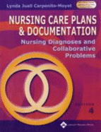 Nursing Care Plans and Documentation: Nursing Diagnosis and Collaborative Problems - Carpenito, Lynda Juall, RN, Msn, Crnp