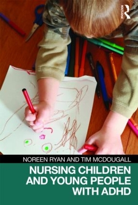 Nursing Children and Young People with ADHD - Ryan, Noreen, and McDougall, Tim
