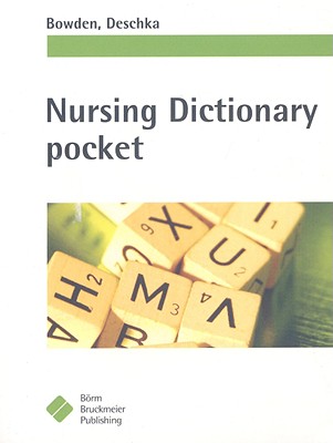 Nursing Dictionary Pocket - Bowden, Suzanne, and Deschka, Marc