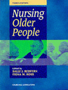 Nursing Elderly People - Redfern, Sally J, BSC, PhD, RGN, and Ross, Fiona M, BSC, PhD, RGN, Dn