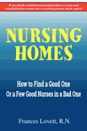 Nursing Homes: How to Find a Good One or a Few Good Nurses in a Bad One