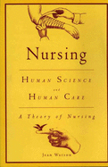 Nursing: Human Science and Human Care - Watson, Jean