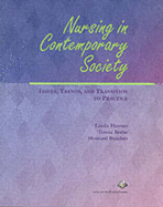 Nursing in Contemporary Society: Issues, Trends and Transition to Practice