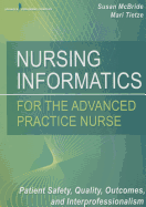 Nursing Informatics for the Advanced Practice Nurse: Patient Safety, Quality, Outcomes, and Interprofessionalism