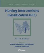 Nursing Interventions Classification (Nic) - Bulechek, Gloria M, RN, PhD, Faan, and Dochterman, Joanne M, PhD