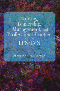 Nursing Leadership, Management, and Professional Practice for the Lpn/Lvn