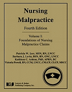 Nursing Malpractice, Volume 1: Foundations of Nursing Malpractice Claims