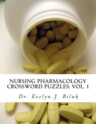 Nursing Pharmacology Crossword Puzzles: Vol. 1 - Biluk, Dr Evelyn J