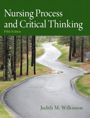 Nursing Process and Critical Thinking - Wilkinson, Judith