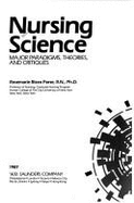 Nursing Science: Major Paradigms, Theories, and Critiques