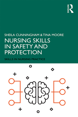 Nursing Skills in Safety and Protection - Cunningham, Sheila, and Moore, Tina