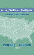 Nursing Workforce Development: Strategic State Initiatives
