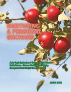 Nurturing a Personal Orchard: An In-Depth Exploration of Cultivating Fruit Trees in Limited Areas - Discover the Delight of Enjoying Homegrown Fruits Straight from Your Garden