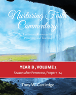Nurturing Faith Commentary, Year B, Volume 3: Lectionary Resource for Preaching and Teaching: Lent-Easter-Pentecost