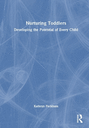Nurturing Toddlers: Developing the Potential of Every Child