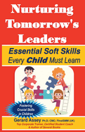 Nurturing Tomorrow's Leaders: Essential Soft Skills Every Child Must Learn