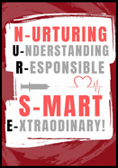 Nurturing Understanding Responsible Smart Extraordinary: Journal and Notebook for Nurse - Lined Journal Pages, Perfect for Journal, Writing and Notes