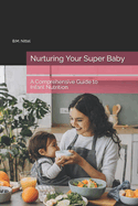 Nurturing Your Super Baby: A Comprehensive Guide to Infant Nutrition