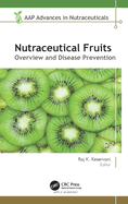 Nutraceutical Fruits: Overview and Disease Prevention