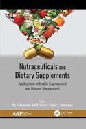 Nutraceuticals and Dietary Supplements: Applications in Health Improvement and Disease Management