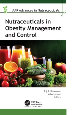 Nutraceuticals in Obesity Management and Control - Keservani, Raj K (Editor), and Lohani, Alka (Editor)