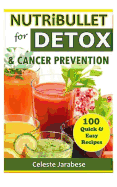 Nutribullet for Detox and Cancer Prevention