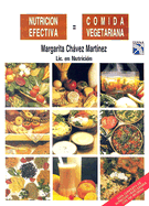 Nutricion Efectiva = Comida Vegetariana - Chavez Martinez, Margarita