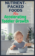 Nutrient-Packed Foods for Accelerating Toddler Growth