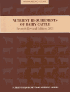 Nutrient Requirements of Dairy Cattle: Seventh Revised Edition, 2001