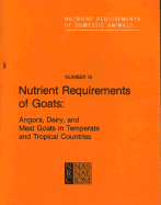 Nutrient Requirements of Goats:: Angora, Dairy, and Meat Goats in Temperate and Tropical Countries