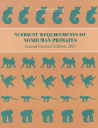 Nutrient Requirements of Nonhuman Primates: Second Revised Edition