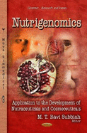 Nutrigenomics: Application to the Development of Nutraceuticals & Cosmeceuticals. Edited by M.T. Ravi Subbiah