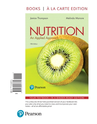 Nutrition: An Applied Approach - Thompson, Janice, and Manore, Melinda, Dr.