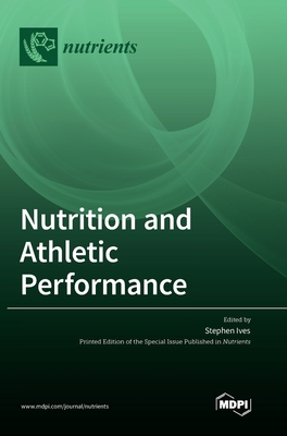 Nutrition and Athletic Performance - Ives, Stephen (Editor)