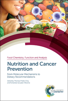 Nutrition and Cancer Prevention: From Molecular Mechanisms to Dietary Recommendations - Ong, Thomas Prates (Editor), and Moreno, Fernando Salvador (Editor)