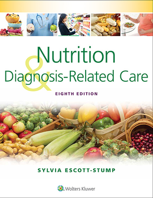 Nutrition and Diagnosis-Related Care - Escott-Stump, Sylvia, Ma, Rd, Ldn