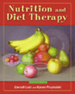 Nutrition and Diet Therapy - Lutz, Carroll A., RN, MA, and Przytulski, Karen Rutherford, MS, Rd