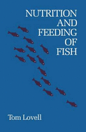 Nutrition and Feeding of Fish - Lovell, Tom