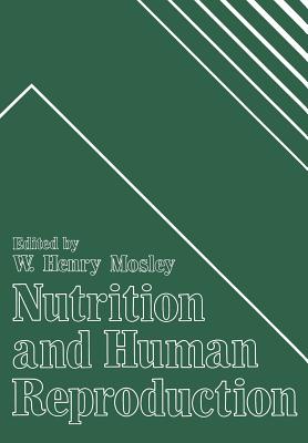 Nutrition and Human Reproduction - Mosley, W (Editor)