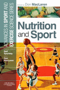 Nutrition and Sport: Advances in Sport and Exercise Science - MacLaren, Don, and Spurway, Neil, Ma, PhD (Editor)