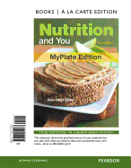 Nutrition and You, Myplate Edition, Books a la Carte Edition