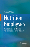 Nutrition Biophysics: An Introduction for Students, Professionals and Career Changers