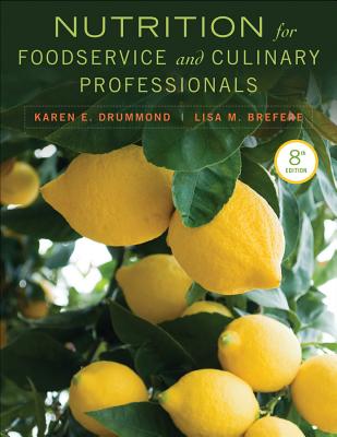 Nutrition for Foodservice and Culinary Professionals 8e + WileyPLUS Registration Card - Drummond, Karen E., and Brefere, Lisa M.