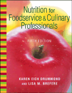 Nutrition for Foodservice and Culinary Professionals, Textbook and Nraef Workbook - Drummond, Karen E, and Brefere, Lisa M, C.E.C.