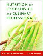 Nutrition for Foodservice and Culinary Professionals - Drummond, Karen E, and Brefere, Lisa M, C.E.C.