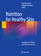 Nutrition for Healthy Skin: Strategies for Clinical and Cosmetic Practice